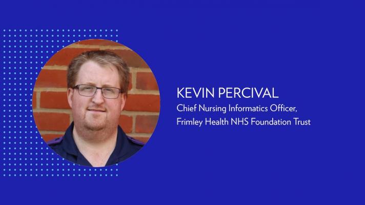 Kevin Percival, Chief Nursing Informatics Officer, Frimley Health NHS Foundation Trust